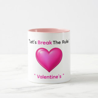 Valentine's Mugs Pink Heart and Text Break Rule