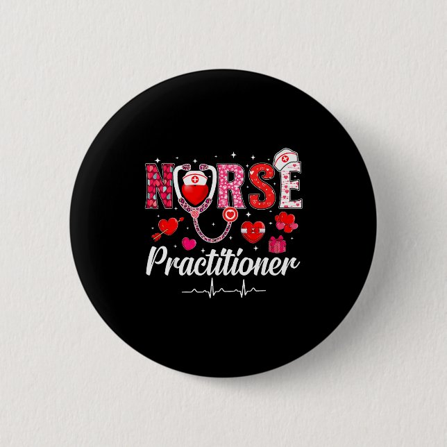 Valentines Nurse Practitioner Scrubs Nurse Life St 6 Cm Round Badge (Front)