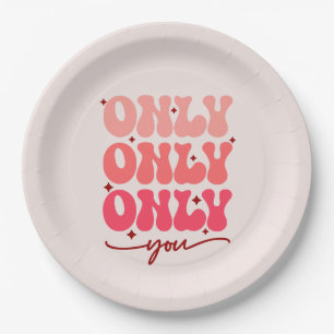 Valentine's Only You Paper Plate
