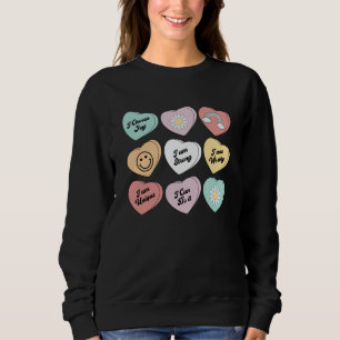 Valentines Positive Affirmations a Candy Conversat Sweatshirt