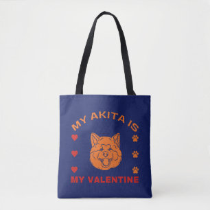 Valentine's Quote My Akita Is My Valentine Tote Bag