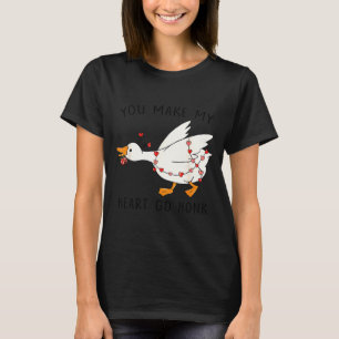 Valentines Silly Goose You Make My Heart Go Honk F T-Shirt