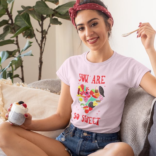 Valentines You Are So Sweet candy heart T-Shirt (Creator Uploaded)