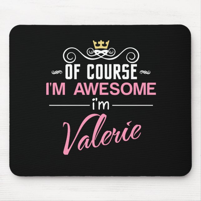 Valerie Of Course I'm Awesome Name Mouse Pad (Front)