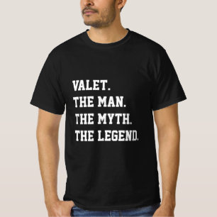 Valet The Man The Myth The Legend   T-Shirt