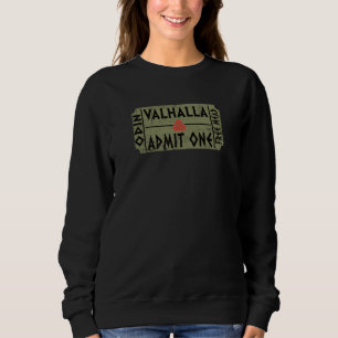 Valhalla Admit One Free Mead Norse Mythology Odin Sweatshirt