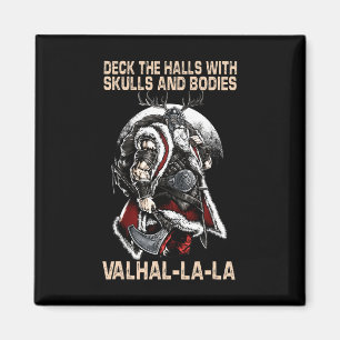 Valhalla-la Deck The Halls With Skulls And Bodies  Magnet