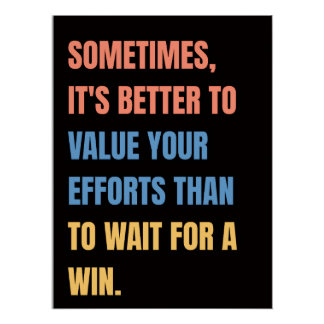 Validate Efforts Motivational Quote Poster