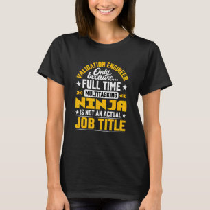 Validation Engineer Job Title   Validation Technic T-Shirt