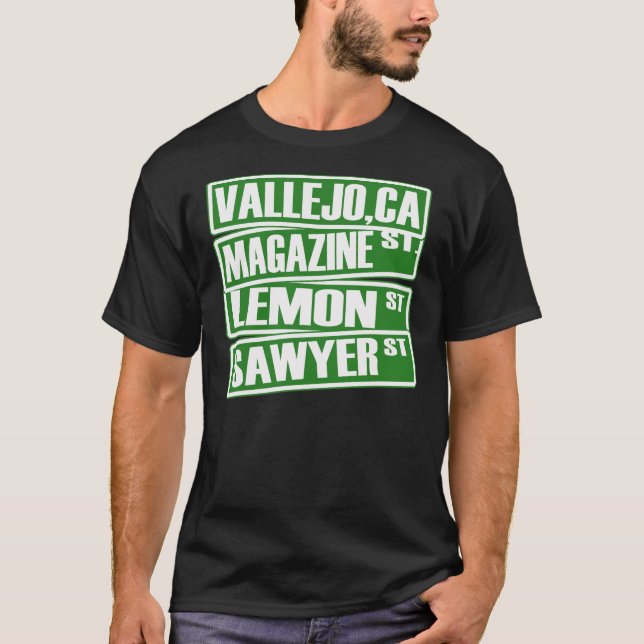 Vallejo,Ca (Magazine St, Lemon St, Sawyer St) -Tee T-Shirt (Front)