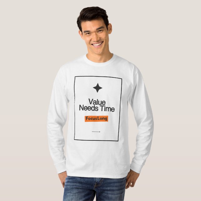 Value Needs Time T-Shirt – FocusLong Investor Gift (Front Full)