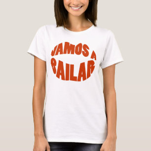 Vamos A Bailar Lat's go dance T-Shirt
