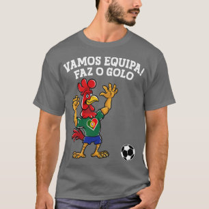 Vamos Equipa Faz o Golo T-Shirt