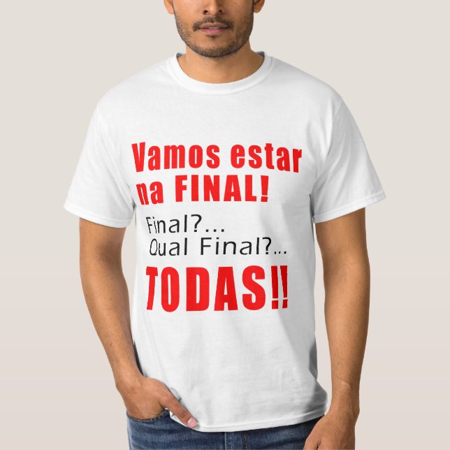 "Vamos estar na Final" T-Shirt (Front)