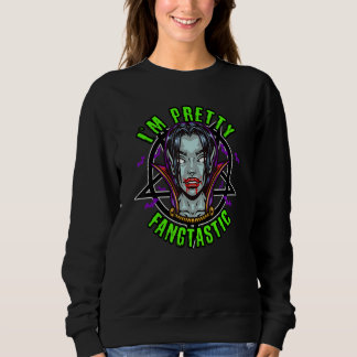 Vampire i´m pretty fangtastic sweatshirt