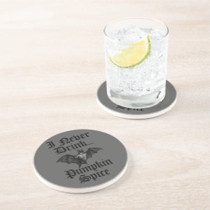 Vampire I Never Drink Pumpkin Spice Coaster