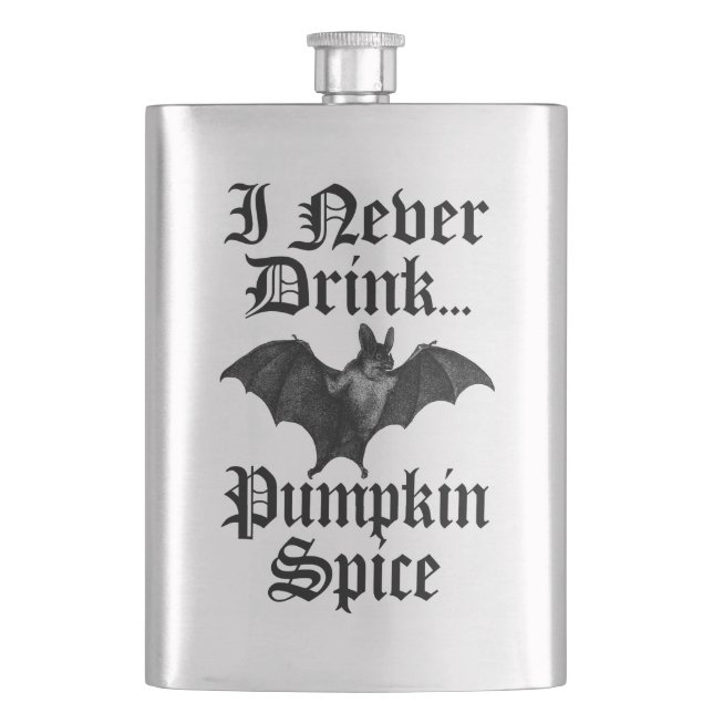 Vampire I Never Drink Pumpkin Spice Hip Flask (Front)