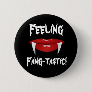 Vampire Lips and Fangs "Feeling Fang-tastic!" 6 Cm Round Badge