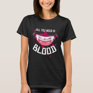 Vampire Needs Blood Saying For Halloween T-Shirt
