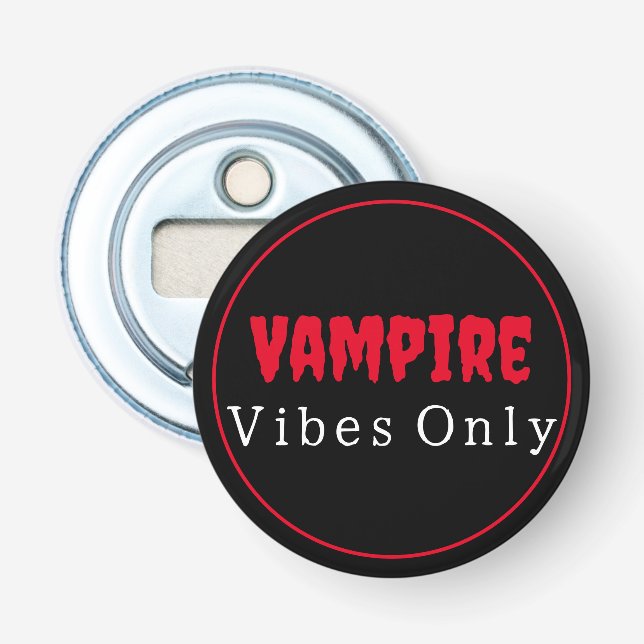 Vampire Vibes Only Bottle Opener (Front)
