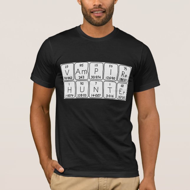 VampireHunter periodic table phrase shirt (Front)