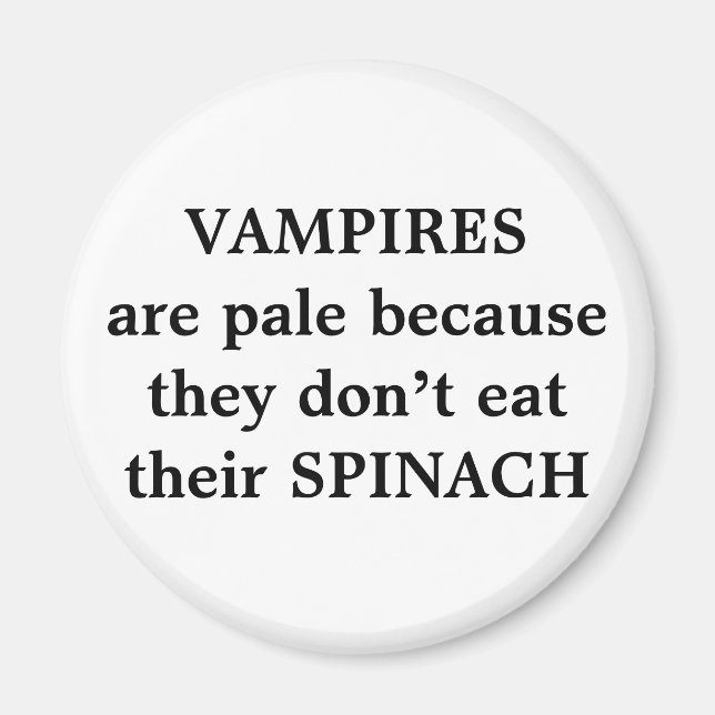 VAMPIRES are pale because they don’t eat their SPI Magnet (Front)