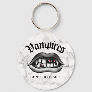 Vampires Don't Do Dishes Funny Fangs Keychain