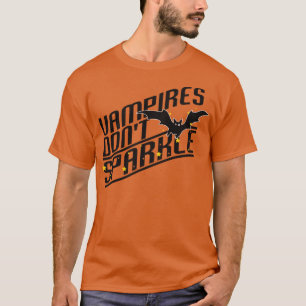 Vampires Dont sparkle T-Shirt