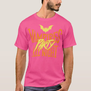 Vampires Party All NightFunny Halloween Quote Humo T-Shirt