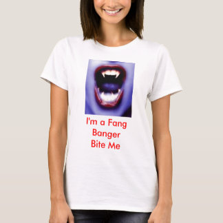 vampy2, I'm a Fang BangerBite Me T-Shirt