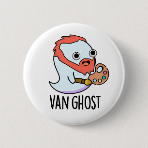 Van Ghost Funny Artist Ghost Pun  6 Cm Round Badge