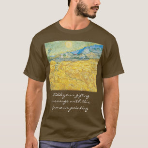 Van Gogh Wheat Field Custom Message Birthday Gift T-Shirt