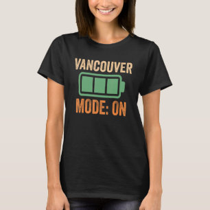 Vancouver Mode On Battery Design T-Shirt