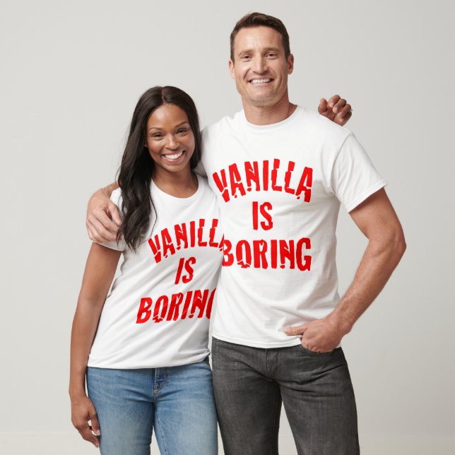 Vanilla Is Boring © FB @ #USAPatriotGraphics  T-Shirt (Unisex)