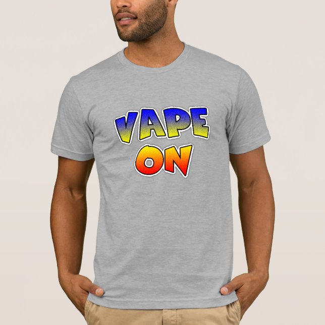 Vape On Pro-Vaping  T-Shirt (Front)