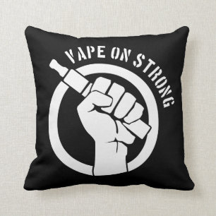 Vape On Strong Cushion