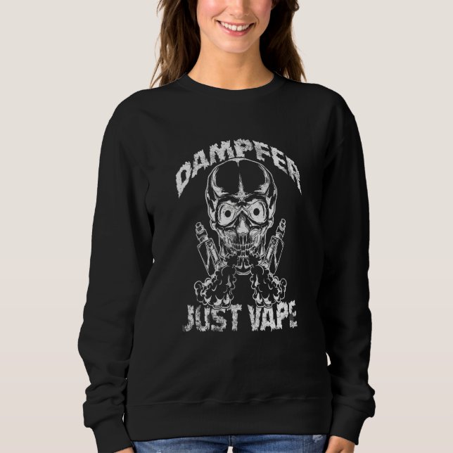 Vape Vaper Lifestyle E Cigarette Sweatshirt (Front)