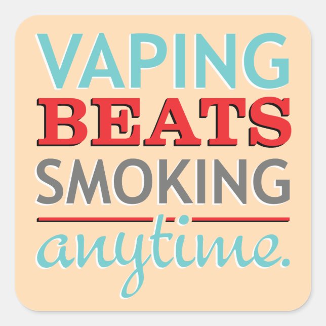 Vaping Beats Smoking Anytime Square Sticker (Front)