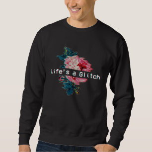 Vaporwave Life's a Glitch Flower Japanese Streetwe Sweatshirt