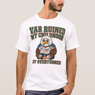 VAR Ruined My Childhood Soccer Joy Overturned T-Shirt