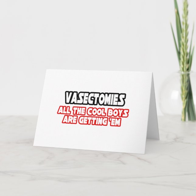 Vasectomies...Cool Boys Card (Front)
