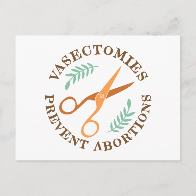 Vasectomies Prevent Abortions Activism Postcard  (Front)