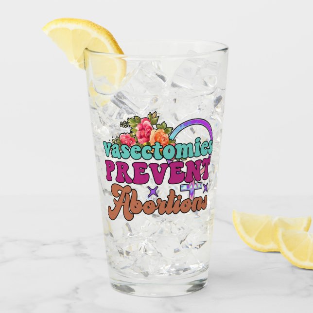 Vasectomies Prevent Abortions Glass Tumbler (Front Ice)