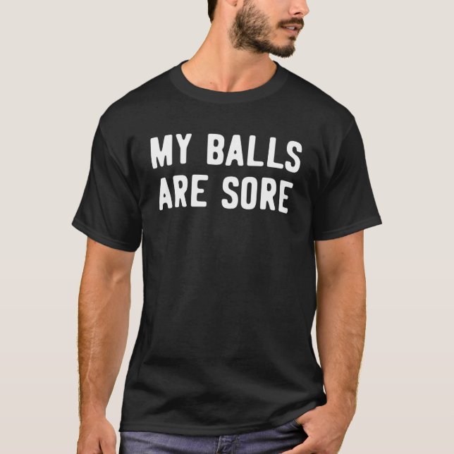 Vasectomy Recovery Urology My Balls are Sore  Men T-Shirt (Front)
