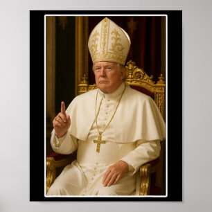 Vatican Christian A New Pope Funny Political  Poster