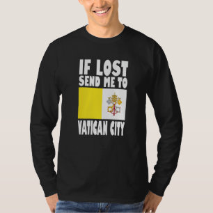 Vatican City Flag Design  If lost send me to Vatic T-Shirt