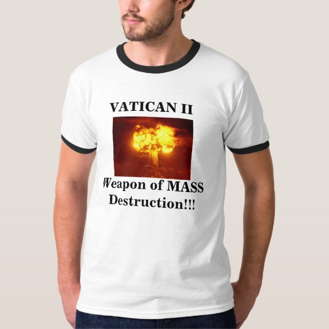 Vatican II Mass Destruction T-Shirt (Front)