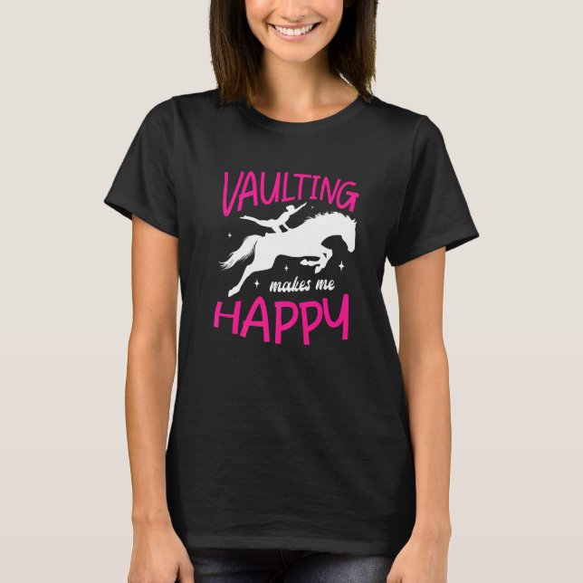 Vaulting Makes Me Happy Vaulting Fan Pole Vaulting T-Shirt (Front)