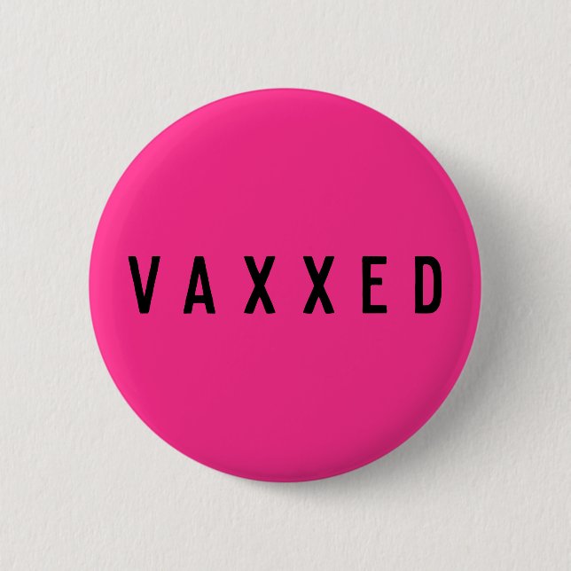 Vaxxed | Covid-19 Vaccinated Fun Neon Pink 6 Cm Round Badge (Front)