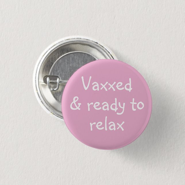 Vaxxed & Ready to Relax Pin-On Button (Front & Back)